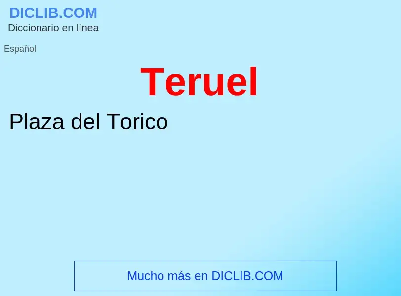 ¿Qué es Teruel? - significado y definición