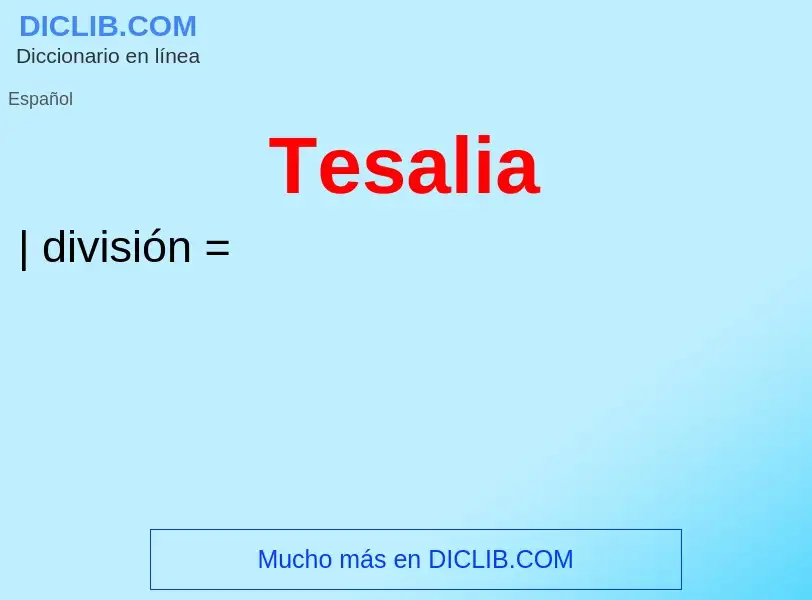 What is Tesalia - meaning and definition