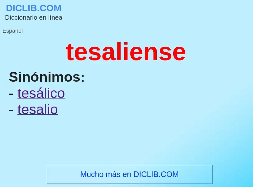 What is tesaliense - meaning and definition