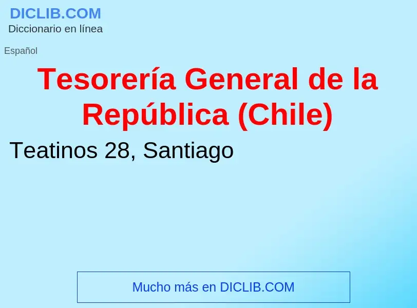 Wat is Tesorería General de la República (Chile) - definition