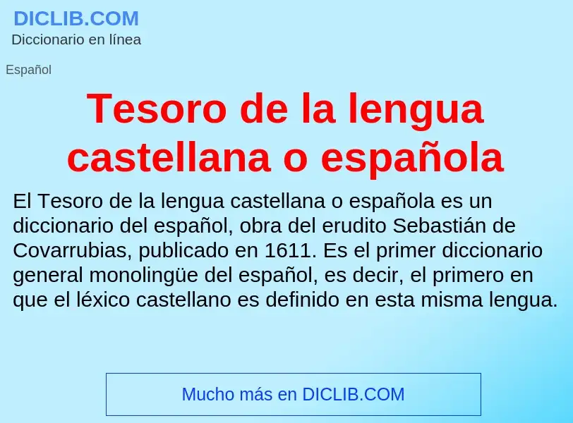 Was ist Tesoro de la lengua castellana o española - Definition