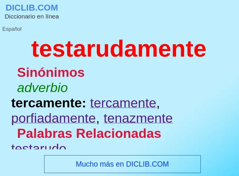 What is testarudamente - definition