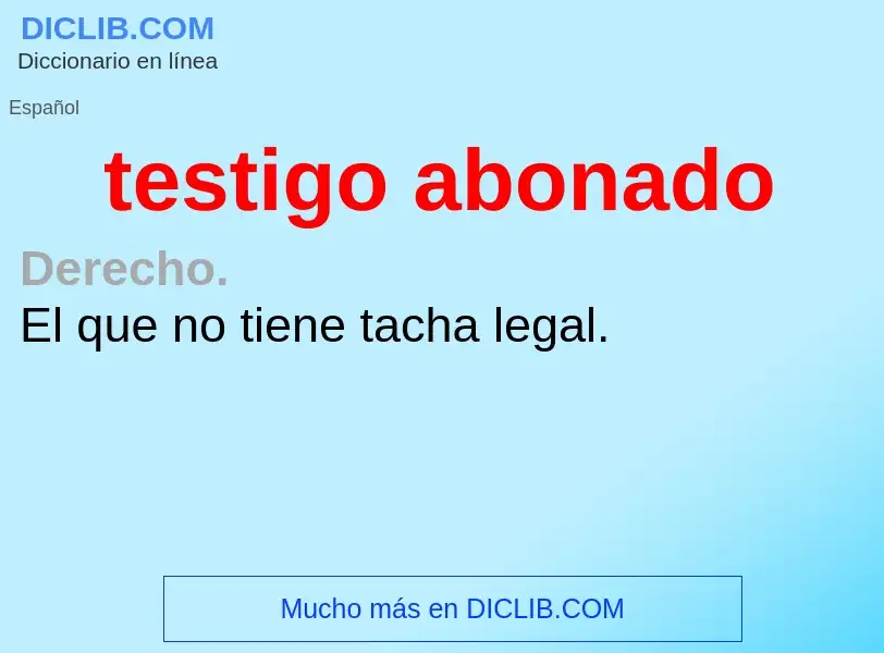 O que é testigo abonado - definição, significado, conceito