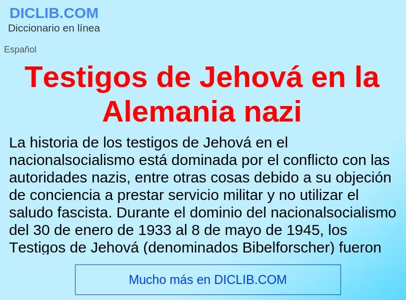 What is Testigos de Jehová en la Alemania nazi - definition