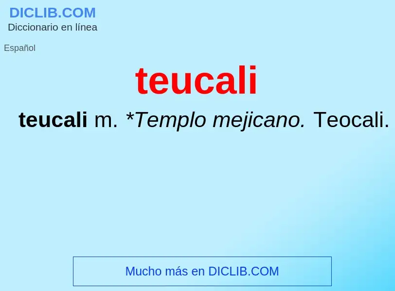 Что такое teucali - определение