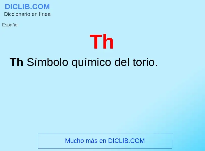 ¿Qué es Th? - significado y definición