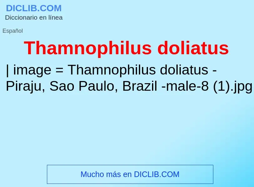 Что такое Thamnophilus doliatus - определение