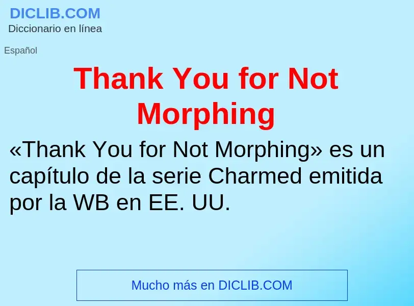 Что такое Thank You for Not Morphing - определение