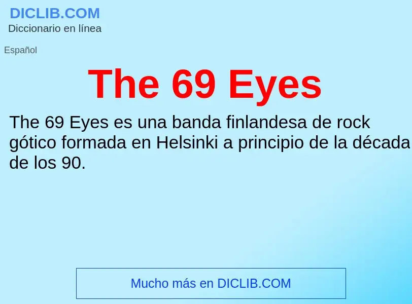 Qu'est-ce que The 69 Eyes - définition