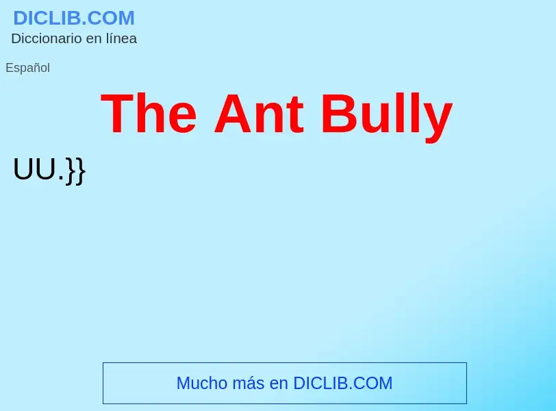 Wat is The Ant Bully - definition