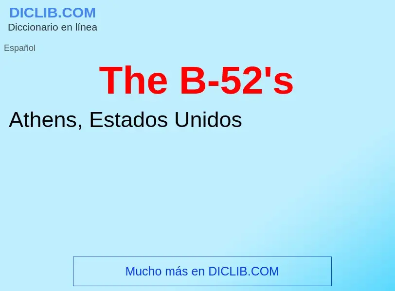 Wat is The B-52's - definition