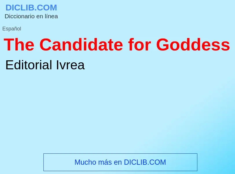 Что такое The Candidate for Goddess - определение