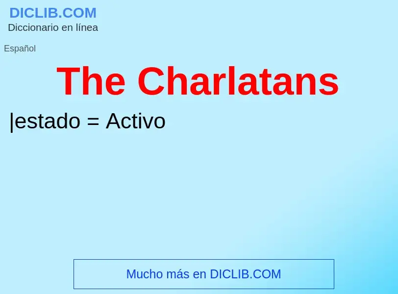 Che cos'è The Charlatans - definizione