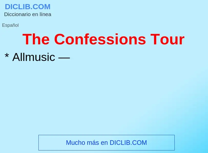 ¿Qué es The Confessions Tour? - significado y definición