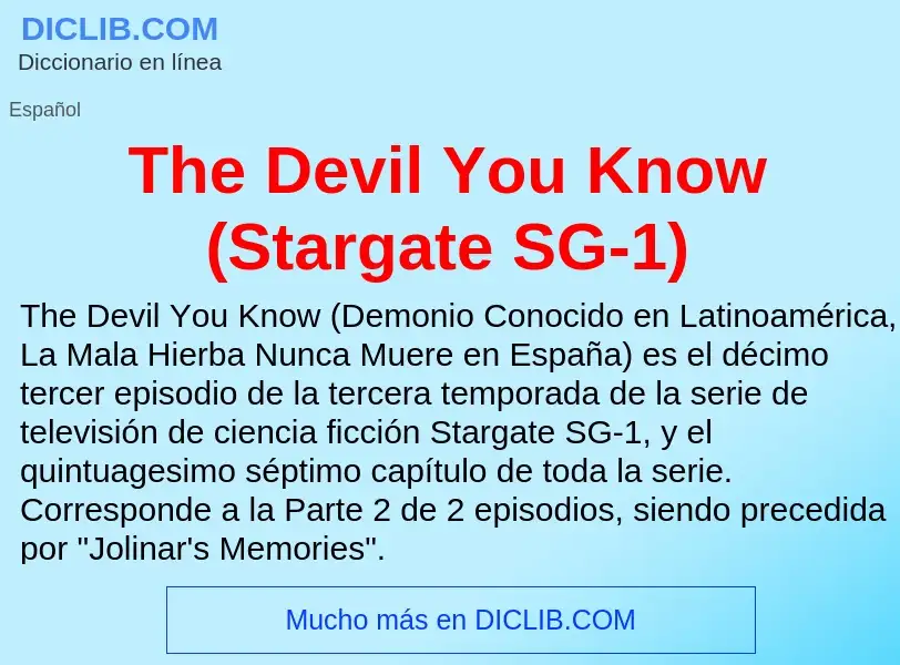 ¿Qué es The Devil You Know (Stargate SG-1)? - significado y definición