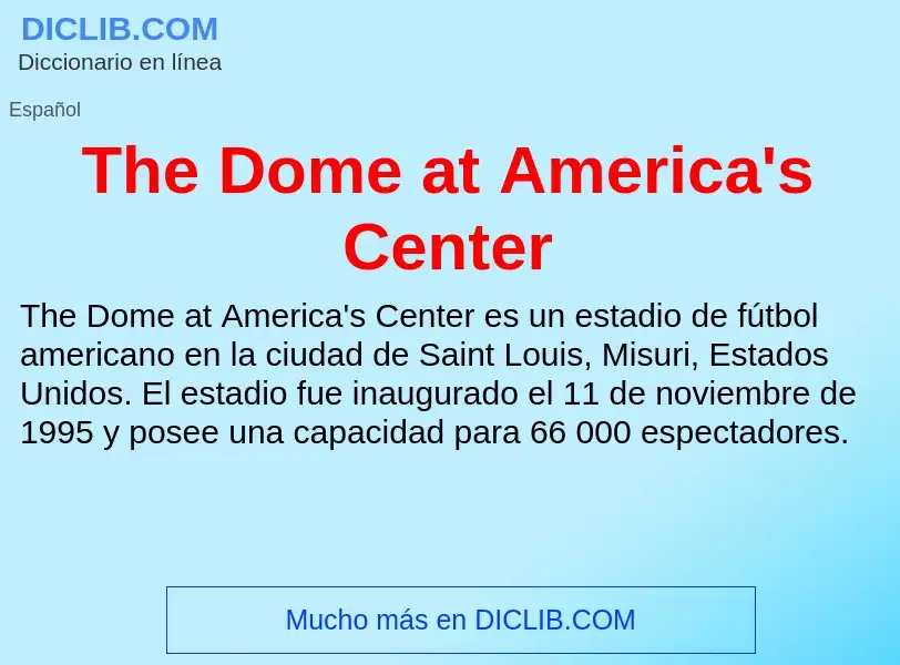 What is The Dome at America's Center - definition