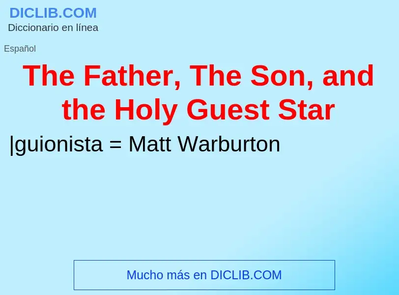 Wat is The Father, The Son, and the Holy Guest Star - definition