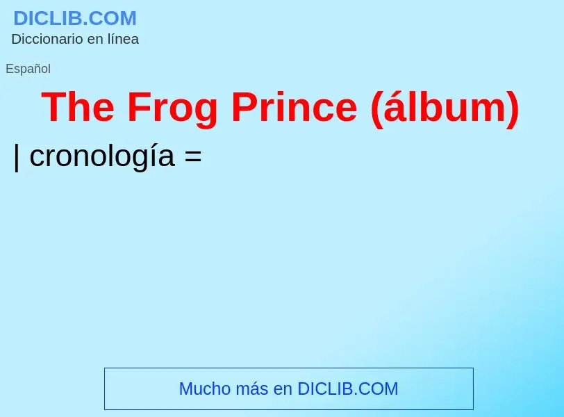 O que é The Frog Prince (álbum) - definição, significado, conceito