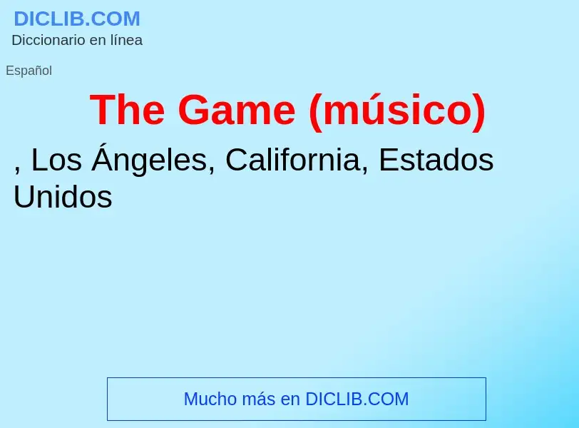 What is The Game (músico) - definition