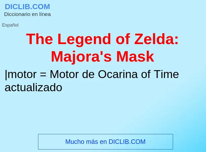 ¿Qué es The Legend of Zelda: Majora's Mask? - significado y definición