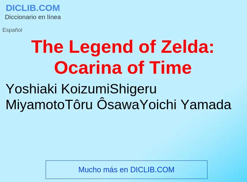 ¿Qué es The Legend of Zelda: Ocarina of Time? - significado y definición