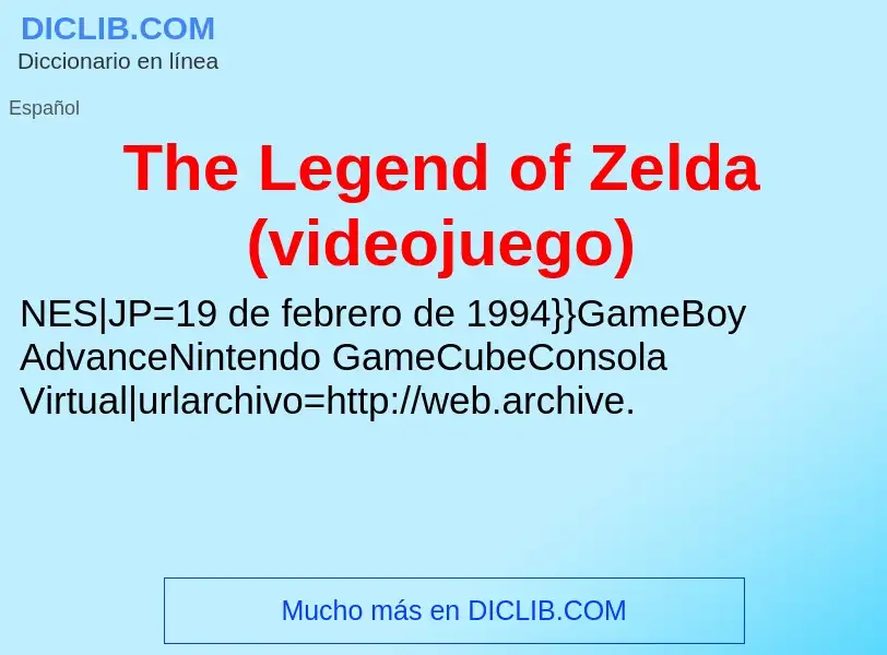 ¿Qué es The Legend of Zelda (videojuego)? - significado y definición