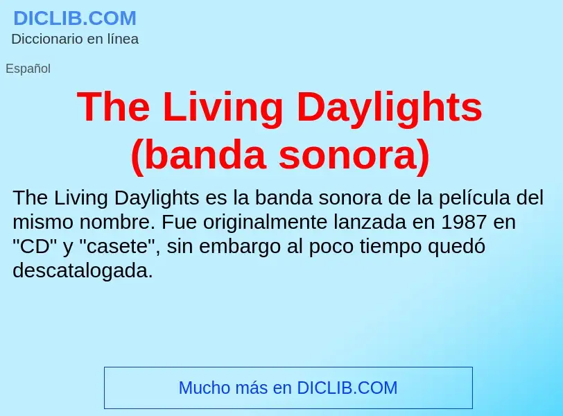 ¿Qué es The Living Daylights (banda sonora)? - significado y definición