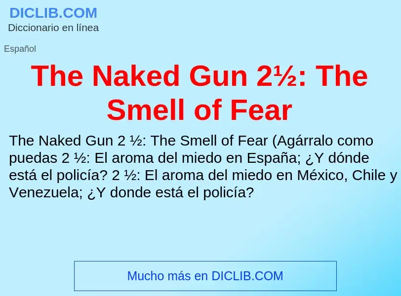 Che cos'è The Naked Gun 2½: The Smell of Fear - definizione