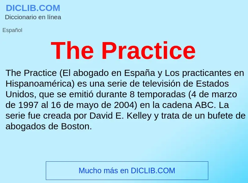 O que é The Practice - definição, significado, conceito