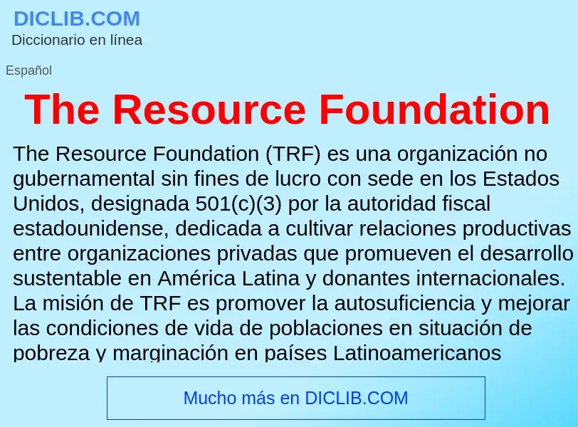 Che cos'è The Resource Foundation - definizione