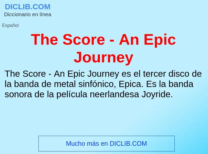 Что такое The Score - An Epic Journey - определение