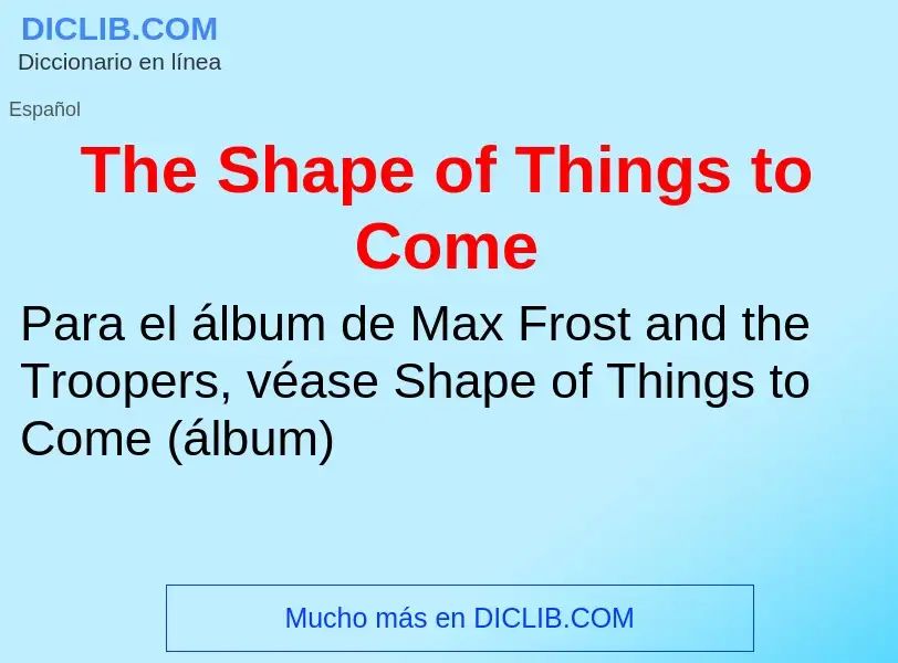 What is The Shape of Things to Come - definition