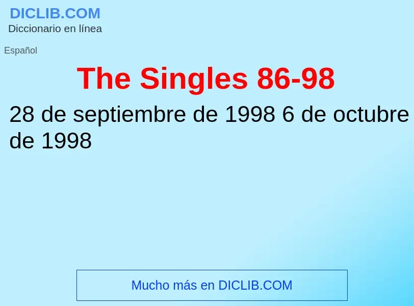 O que é The Singles 86-98 - definição, significado, conceito