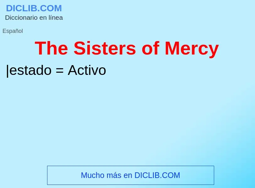 What is The Sisters of Mercy - definition