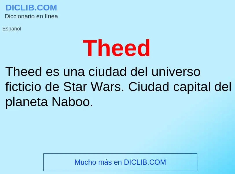 ¿Qué es Theed? - significado y definición