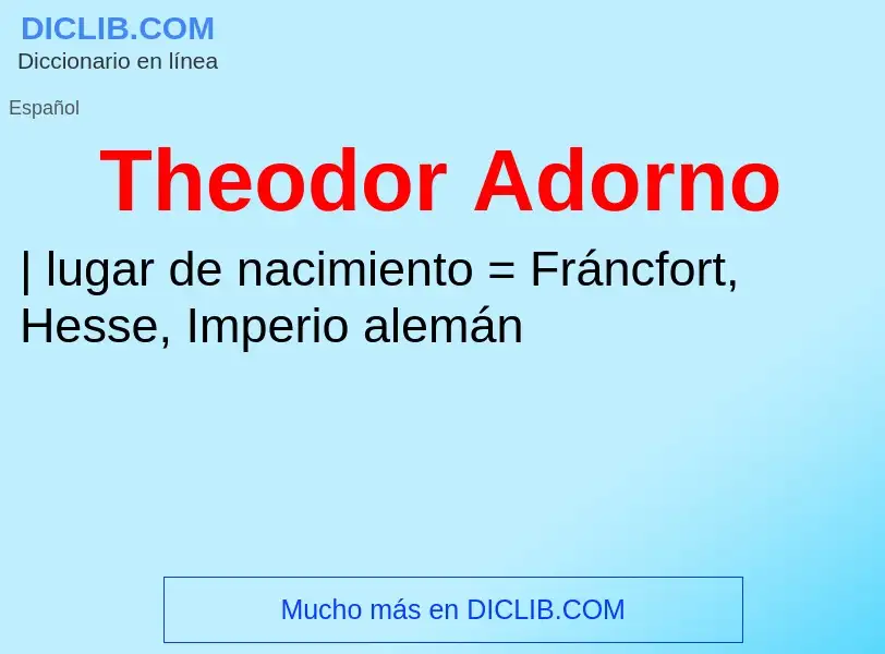 ¿Qué es Theodor Adorno? - significado y definición