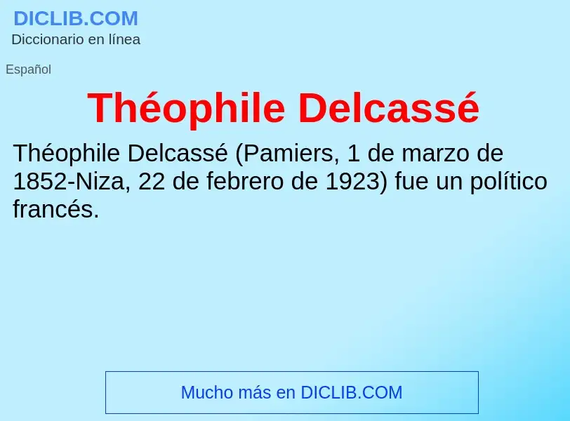 O que é Théophile Delcassé - definição, significado, conceito