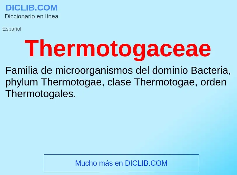 ¿Qué es Thermotogaceae? - significado y definición