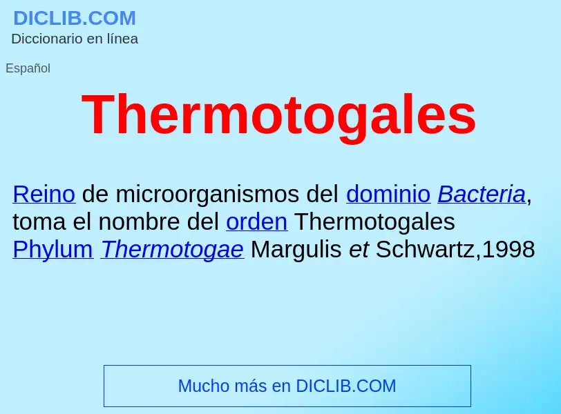 ¿Qué es Thermotogales ? - significado y definición