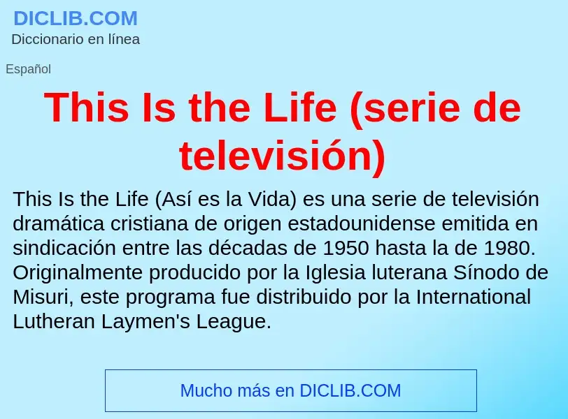 ¿Qué es This Is the Life (serie de televisión)? - significado y definición