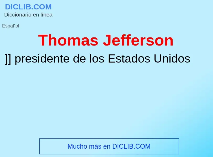 ¿Qué es Thomas Jefferson? - significado y definición