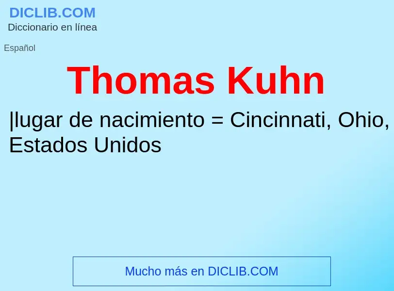 ¿Qué es Thomas Kuhn? - significado y definición