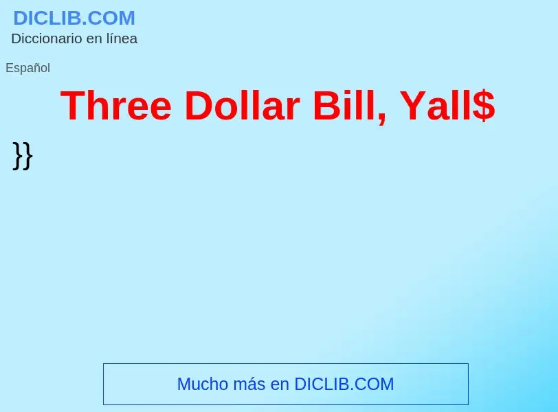 Che cos'è Three Dollar Bill, Yall$ - definizione