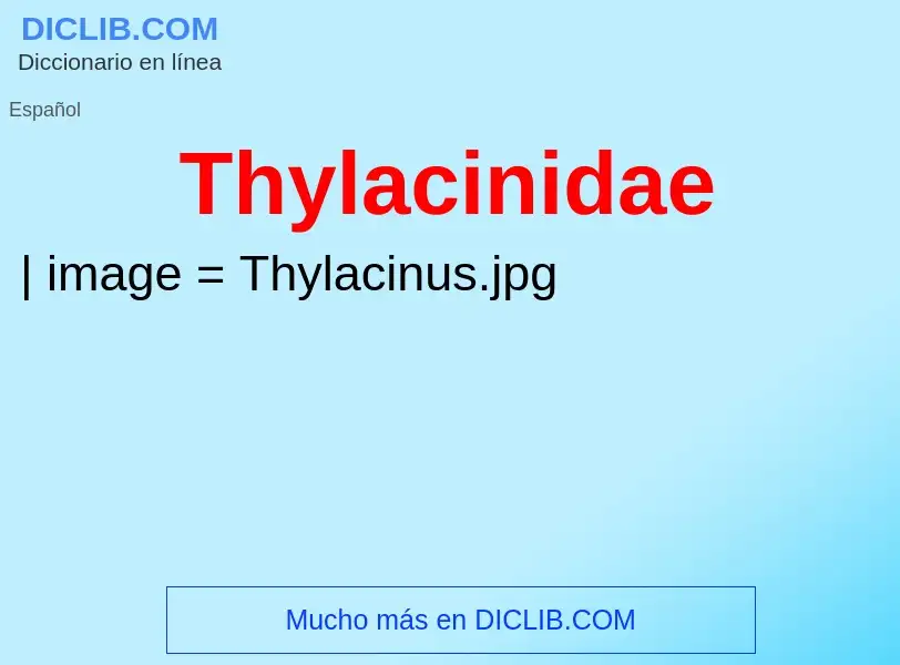 ¿Qué es Thylacinidae? - significado y definición