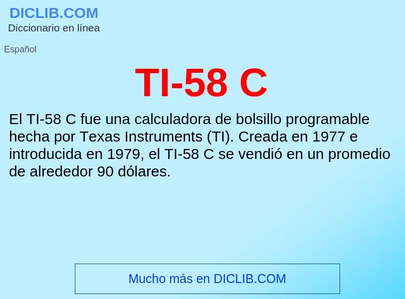 Qu'est-ce que TI-58 C - définition