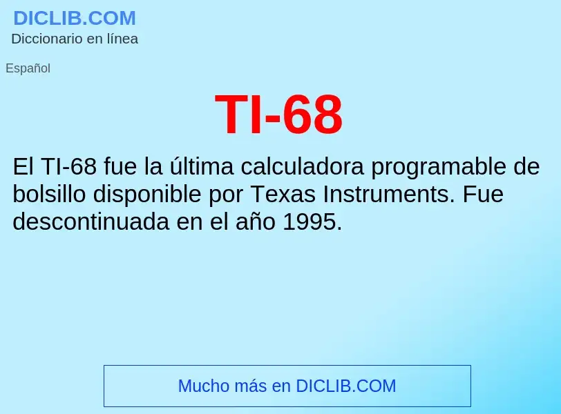 Qu'est-ce que TI-68 - définition