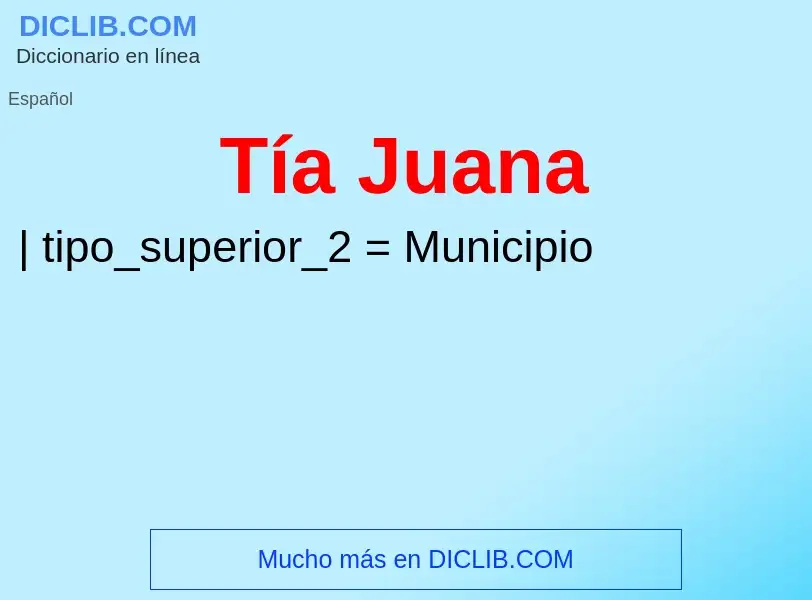 What is Tía Juana - meaning and definition