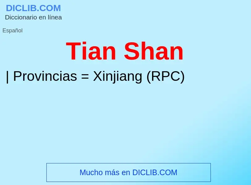 ¿Qué es Tian Shan? - significado y definición