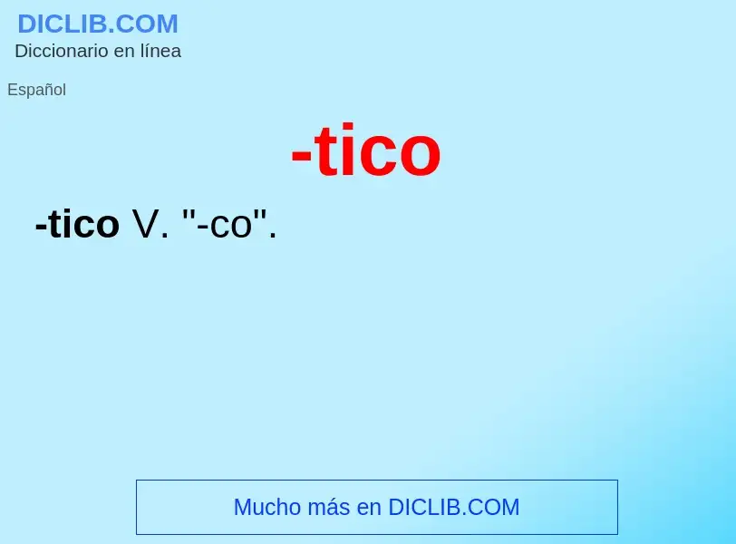 Wat is -tico - definition