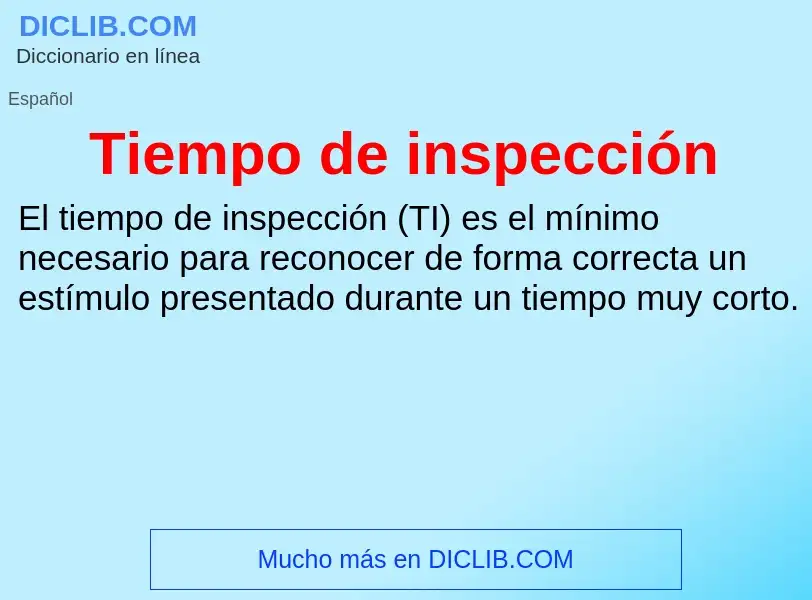 O que é Tiempo de inspección - definição, significado, conceito